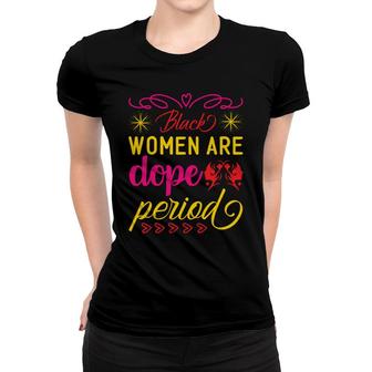 Black Women Period Black Women Gift Women T-shirt - Thegiftio UK