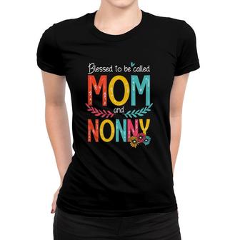 Blessed To Be Called Mom And Nonny Floral Mother’S Day 2021 Ver2 Women T-shirt | Mazezy