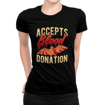 Blood Donation To Bat Accepts Blood Donation Women T-shirt | Mazezy