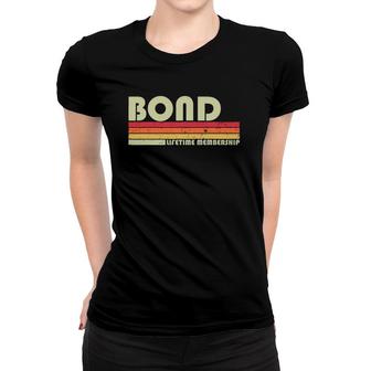 Bond Surname Funny Retro Vintage 80S 90S Birthday Reunion Women T-shirt | Mazezy