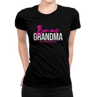 Bonus Grandma Funny Mother's Day Step Grandma Gift Women T-shirt | Mazezy