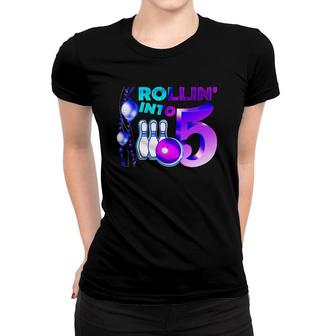 Bowling Birthday Party 5Th Rollin' Into 5 Years Old Bowler Kid Women T-shirt | Mazezy
