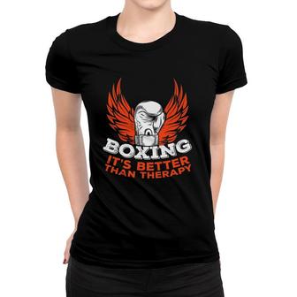 Boxing Better Than Therapy Fighter Combat Sport Boxer Gift Women T-shirt | Mazezy