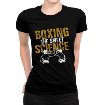 Boxing Gift The Sweet Science Women T-shirt | Mazezy