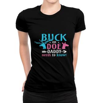 Buck Or Doe Daddy Needs To Know Funny Pregnancy Announcement Mother To Be 1St Mom New Parent New Dad Mom Baby Women T-shirt - Thegiftio UK