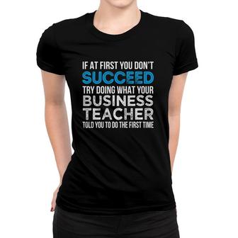 Business Teacher Funny For Business Teacher Women T-shirt | Mazezy
