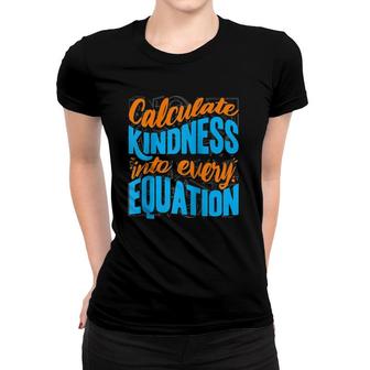 Calculate Kindness Into Every Equation - Math Teacher Raglan Baseball Tee Women T-shirt | Mazezy
