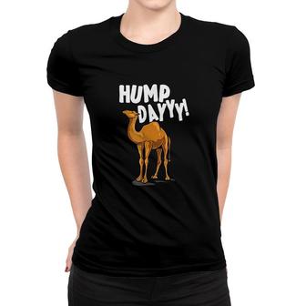Camel Dromedary Camel Its Hump Day Women T-shirt | Mazezy