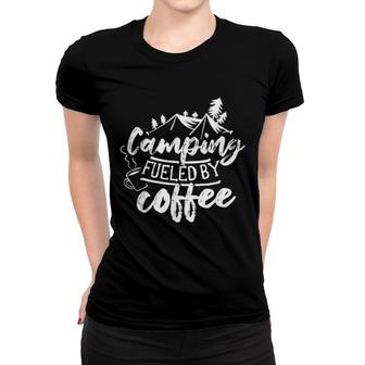 Camping Fueled By Coffee Outdoor Camper Camp Campers Women T-shirt | Mazezy
