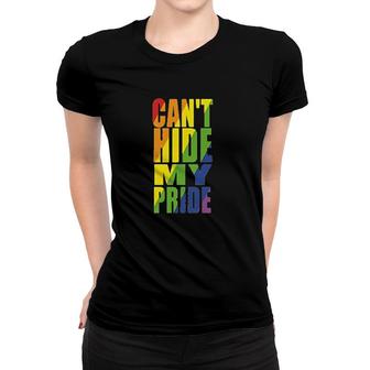Can Not Hide My Pride Rainbow Lgbt Gifts Women T-shirt | Mazezy