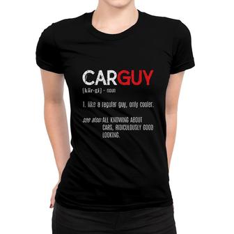 Car Guy Definition Funny Women T-shirt - Thegiftio UK
