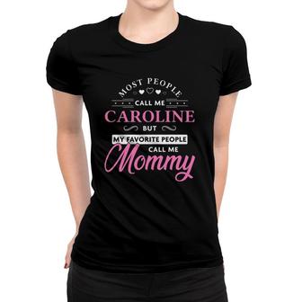 Caroline Name Mommy Personalized Mother's Day Gift Women T-shirt | Mazezy
