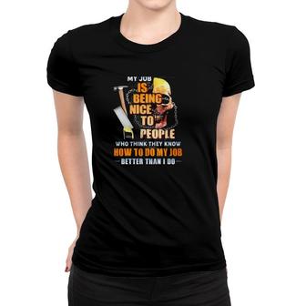 Carpenter Gift Being Nice To People Who Think They Know How To Do My Job Sarcastic Skull Carpentry Tools Women T-shirt | Mazezy