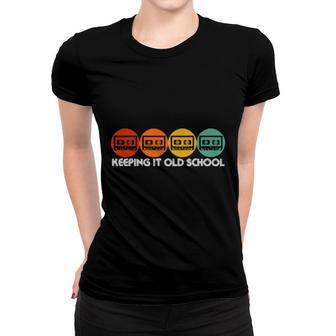 Cassette Tape 80S And 90S Retro Music Keeping It Old School Women T-shirt | Mazezy
