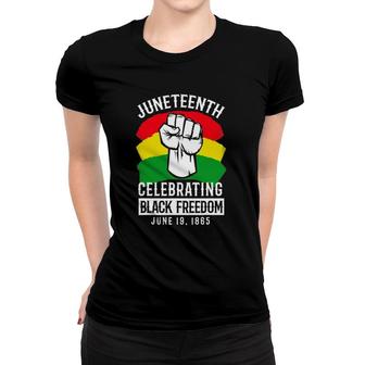 Celebrating Black Freedom June 19, 1865 Juneteenth Women T-shirt | Mazezy