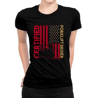 Certified Forklift Driver Forklift Driver Forklift Women T-shirt | Mazezy