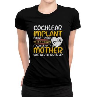 Cochlear Implant Mother Support Awareness Hearing Loss Women T-shirt | Mazezy
