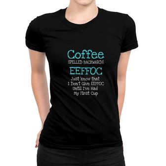 Coffee Spelled Backwards Caffeine Addict Humor Women T-shirt - Thegiftio