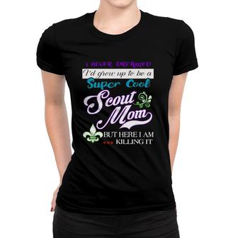 Cool Scout Mom Funny Gifts For Women Women T-shirt | Mazezy