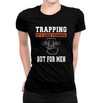 Cool Trapping For Trappers With A Funny Saying Women T-shirt | Mazezy DE