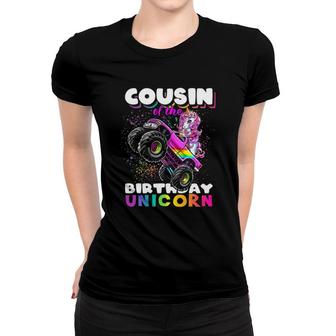 Cousin Of The Birthday Unicorn Monster Truck Matching Family Women T-shirt | Mazezy