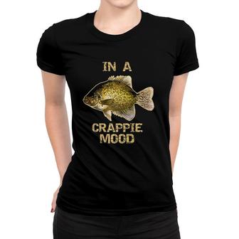 Crappie Fishing In A Crappie Mood Women T-shirt | Mazezy