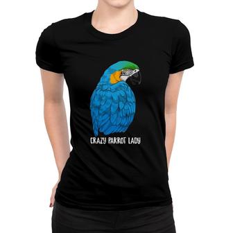 Crazy Parrot Lady Blue And Yellow Macaw Parrot Ara Ararauna Women T-shirt | Mazezy