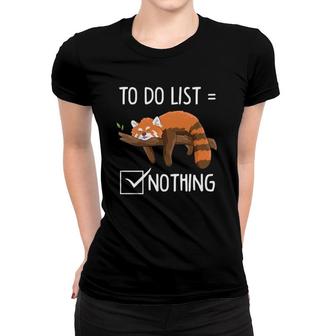 Cute Red Panda Lazy Tired Chilling To Do List Nothing Pandas Women T-shirt | Mazezy