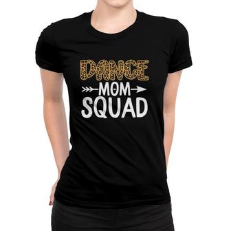 Dance Mom Squad Dancer Mama Mommy Life Leopard Mother's Day Women T-shirt | Mazezy