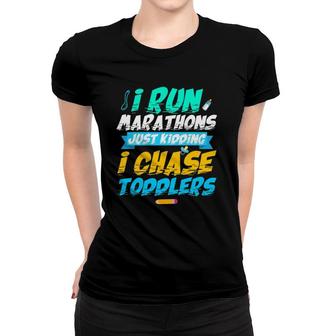 Daycare Provider Run Marathons Chase Toddlers Childcare Women T-shirt | Mazezy
