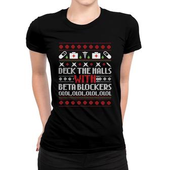 Deck The Halls With Beta Blockers Olol Olol Olol Olol Ugly Christmas Sweat Women T-shirt | Mazezy