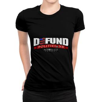 Defund Politicians Women T-shirt | Mazezy