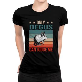 Degus Can Judge Me Common Degu Rodent Degu Women T-shirt | Mazezy