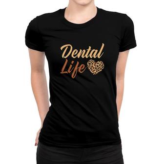 Dental Life Leopard Print Dental Hygienist Dentist Assistant Women T-shirt | Mazezy