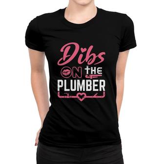 Dibs On The Plumber Wife Girlfriend Cute Plumbing Women T-shirt | Mazezy