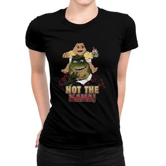 Dinosaurs Not The Mama Women T-shirt | Mazezy UK