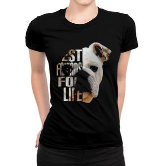 Dog English Bulldog Best Friends For Life Bulldog Dog Pet Lovers 508 Paws Women T-shirt | Mazezy