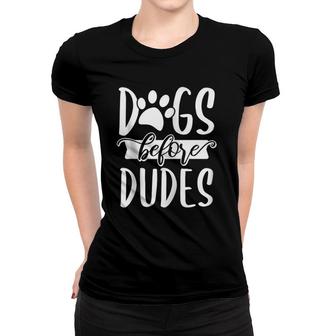 Dogs Before Dudes - Dog Mom Mother Owner Single Funny Gift Zip Women T-shirt | Mazezy