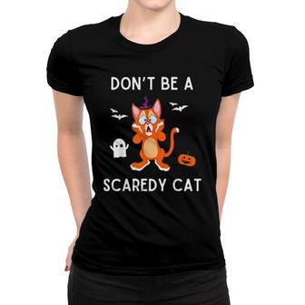 Don’T Be A Scaredy Cat Cat Witch Ghost Pumpkin Bats Women T-shirt | Mazezy