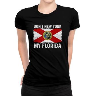 Don't New York My Florida State Flag Vintage Style Funny Tank Top Women T-shirt | Mazezy