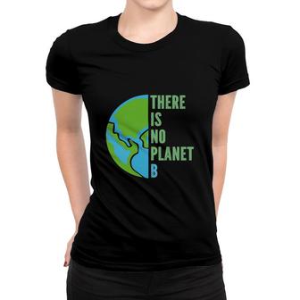 Earth Day 2022 There Is No Planet B V2 Women T-shirt - Thegiftio UK