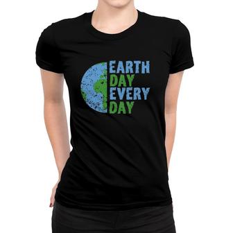 Earth Day Every Day Mother Earth Science Environmental Women T-shirt | Mazezy
