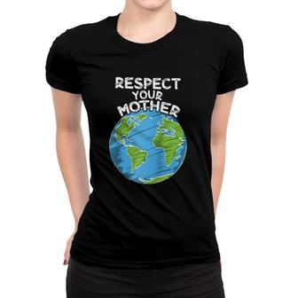 Earth Day Everyday Respect Your Mother Raglan Baseball Tee Women T-shirt | Mazezy