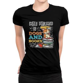 Easily Distracted By Dogs And Books Gift For Book Nerds Women T-shirt | Mazezy
