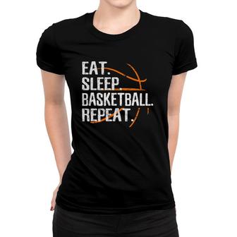 Eat Sleep Basketball Repeat - Gift For Basketball Lover Women T-shirt | Mazezy