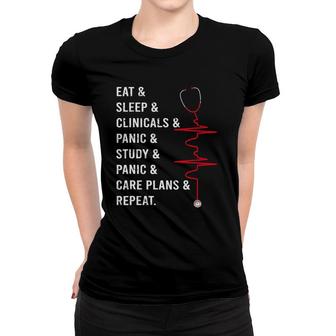 Eat Sleep Clinicals Panic Study Repeat Nurse Women T-shirt | Mazezy