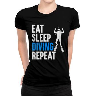 Eat Sleep Diving Repeat Diver Scuba Diving Dive Women T-shirt | Mazezy