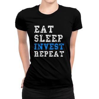 Eat Sleep Invest Repeat Cashflow Women T-shirt | Mazezy