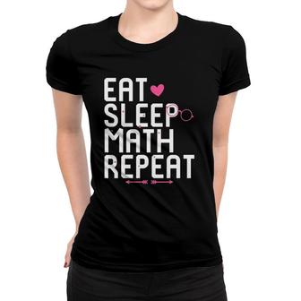 Eat Sleep Math Repeat Teacher Equation Solver Women T-shirt | Mazezy