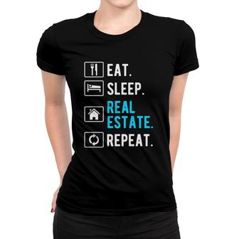 Eat Sleep Repeat Funny Real Estate Agent Gift Women T-shirt | Mazezy